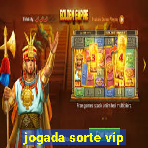 jogada sorte vip